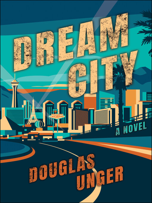 Title details for Dream City by Douglas Unger - Wait list